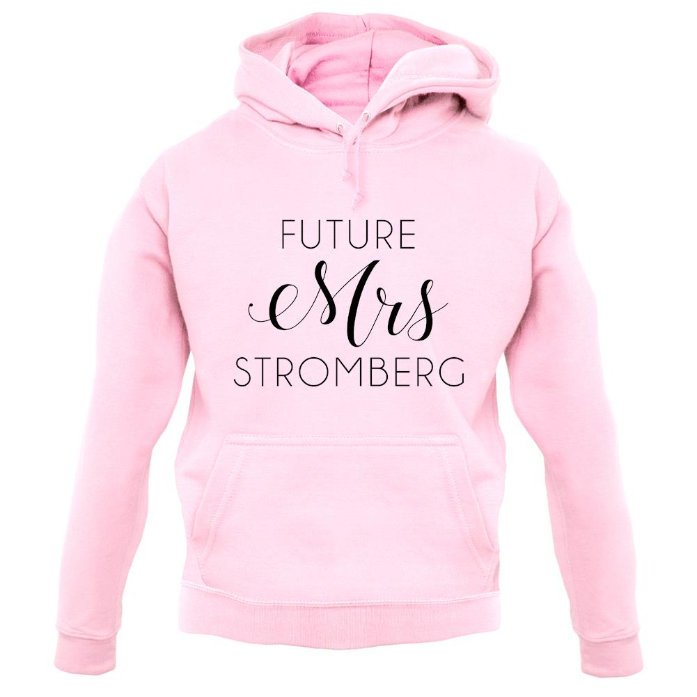 Future Mrs Stromberg unisex hoodie Future Mrs Stromberg unisex hoodie