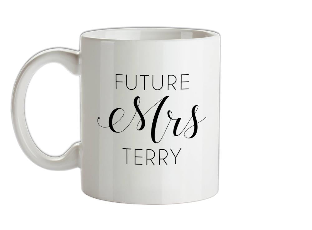 Future Mrs Terry Ceramic Mug