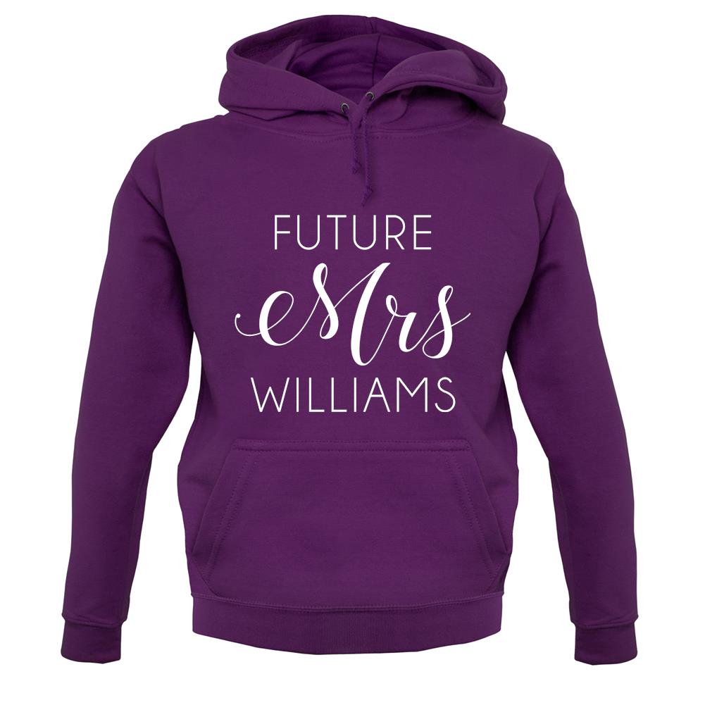 Future Mrs Williams unisex hoodie Future Mrs Williams unisex hoodie