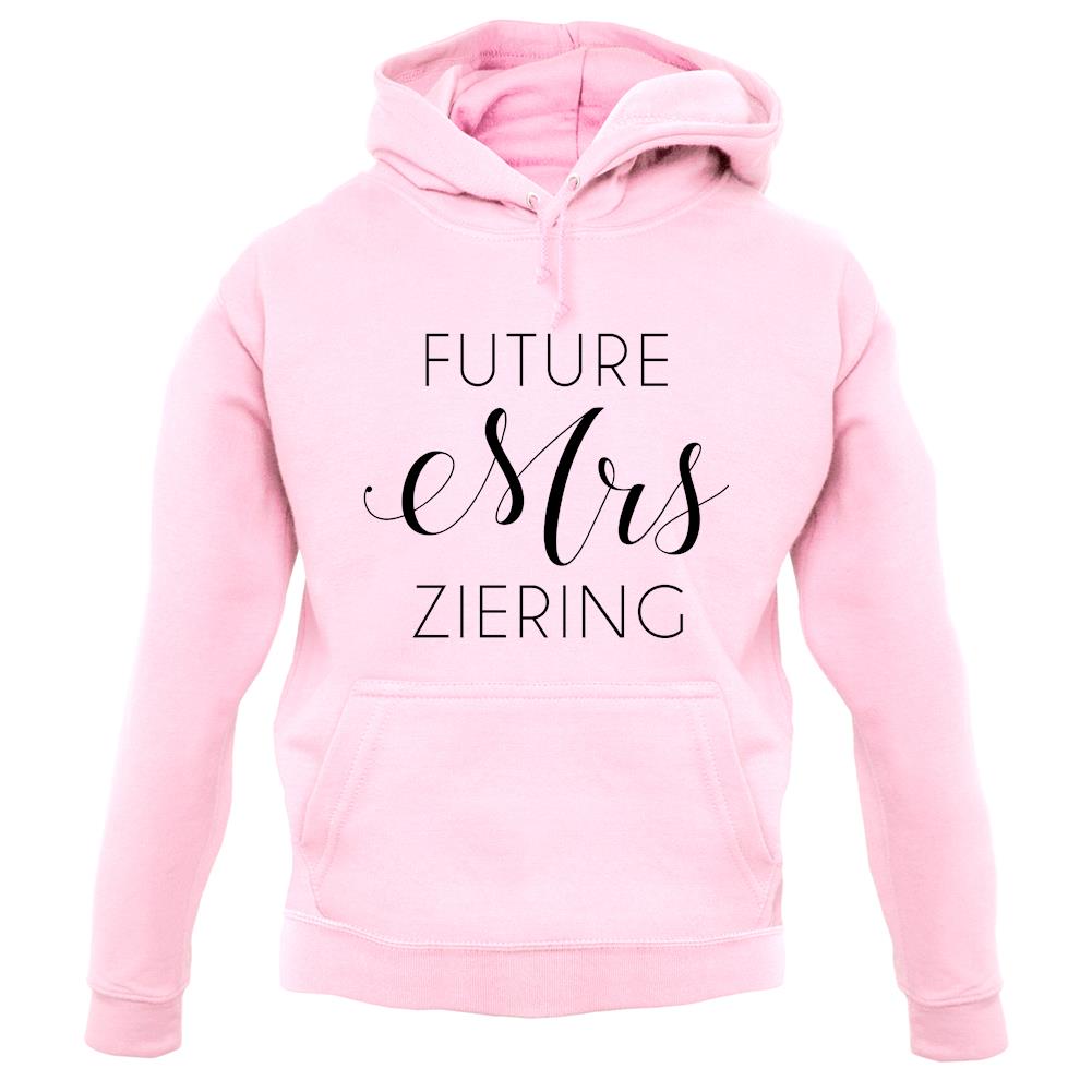 Future Mrs Ziering unisex hoodie Future Mrs Ziering unisex hoodie