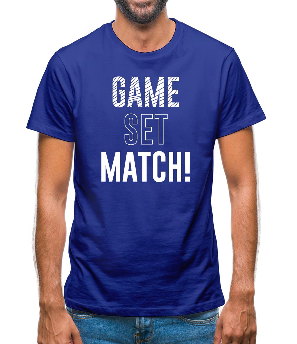 Game Set Match Mens T-Shirt Game Set Match Mens T-Shirt