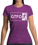 Gtfo (Get The F**K Out) Womens T-Shirt Gtfo (Get The F**K Out) Womens T-Shirt