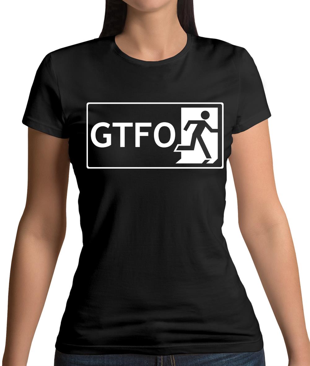 Gtfo (Get The F**K Out) Womens T-Shirt Gtfo (Get The F**K Out) Womens T-Shirt