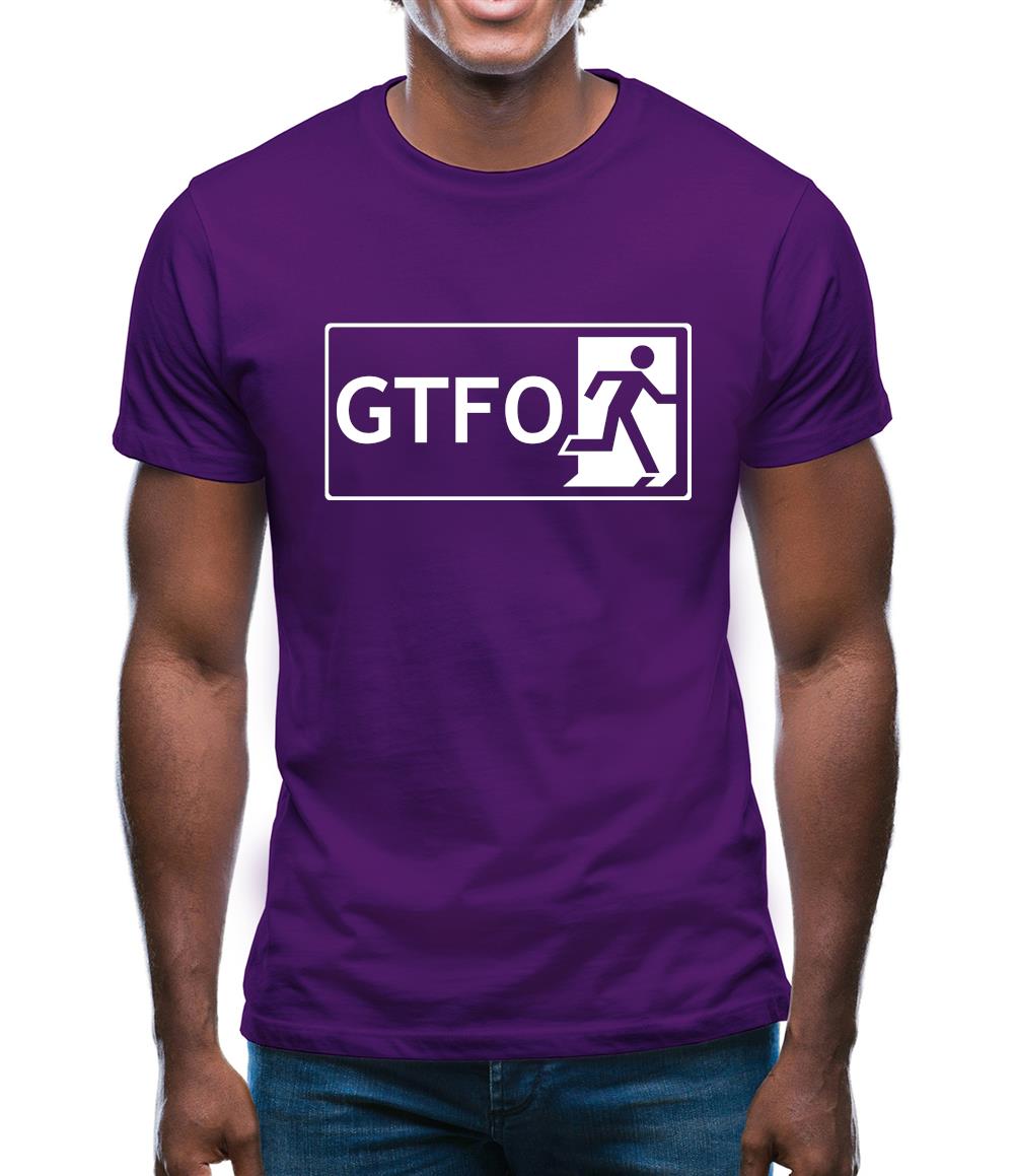 Gtfo (Get The F**K Out) Mens T-Shirt Gtfo (Get The F**K Out) Mens T-Shirt