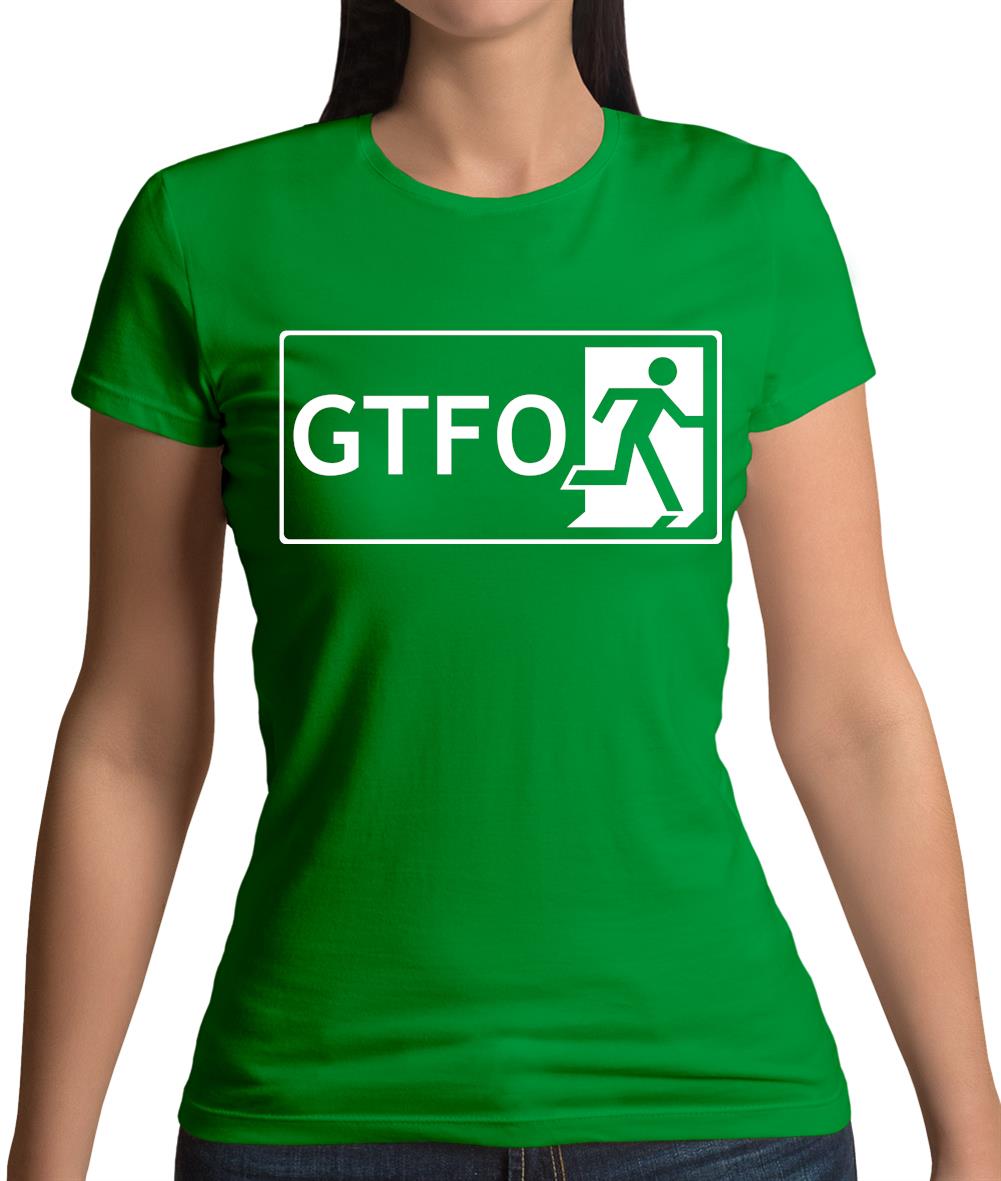 Gtfo (Get The F**K Out) Womens T-Shirt Gtfo (Get The F**K Out) Womens T-Shirt