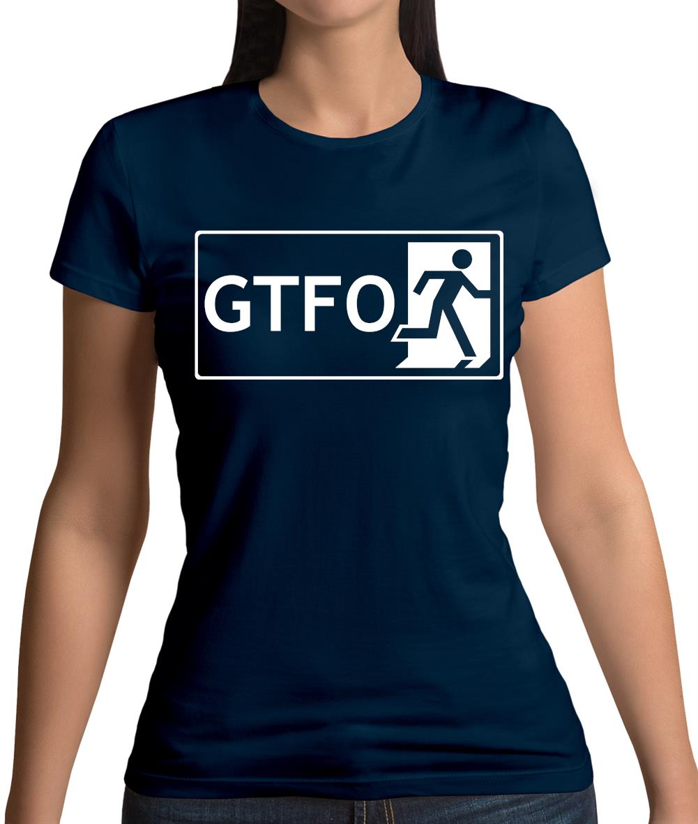 Gtfo (Get The F**K Out) Womens T-Shirt Gtfo (Get The F**K Out) Womens T-Shirt