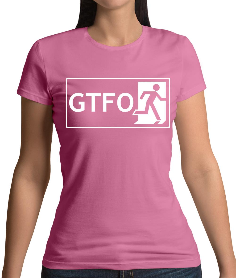 Gtfo (Get The F**K Out) Womens T-Shirt Gtfo (Get The F**K Out) Womens T-Shirt