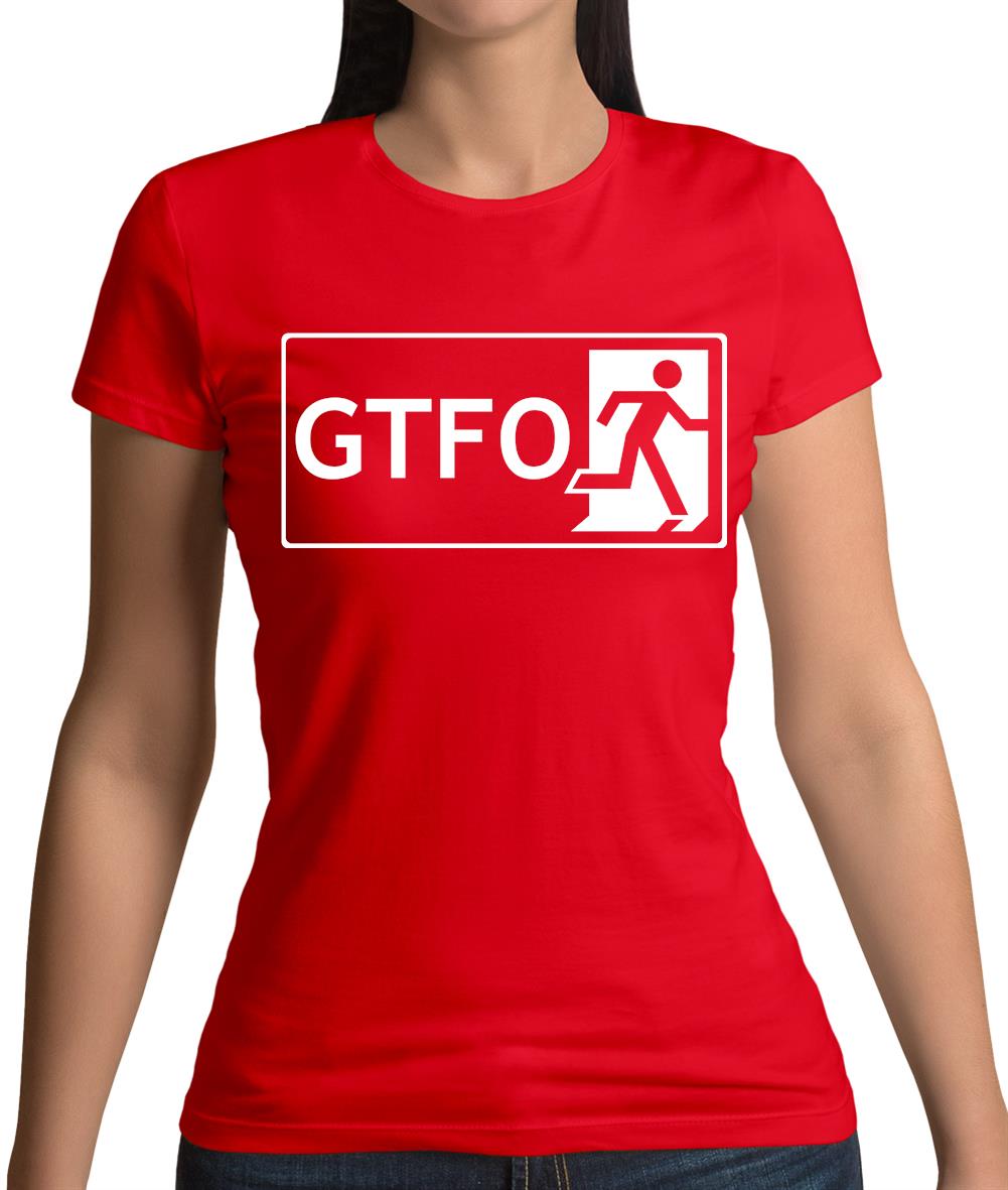 Gtfo (Get The F**K Out) Womens T-Shirt Gtfo (Get The F**K Out) Womens T-Shirt