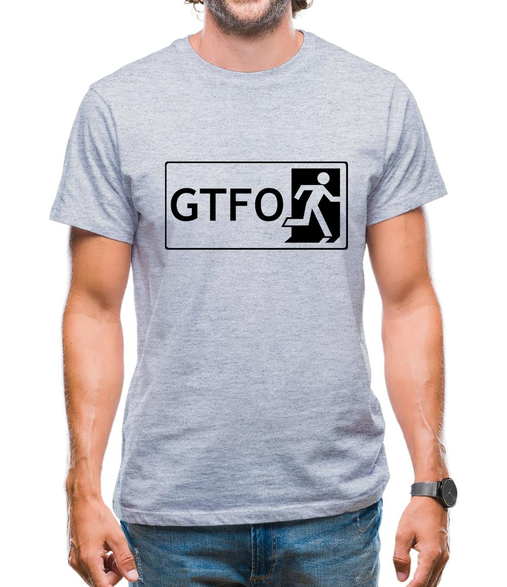 Gtfo (Get The F**K Out) Mens T-Shirt Gtfo (Get The F**K Out) Mens T-Shirt