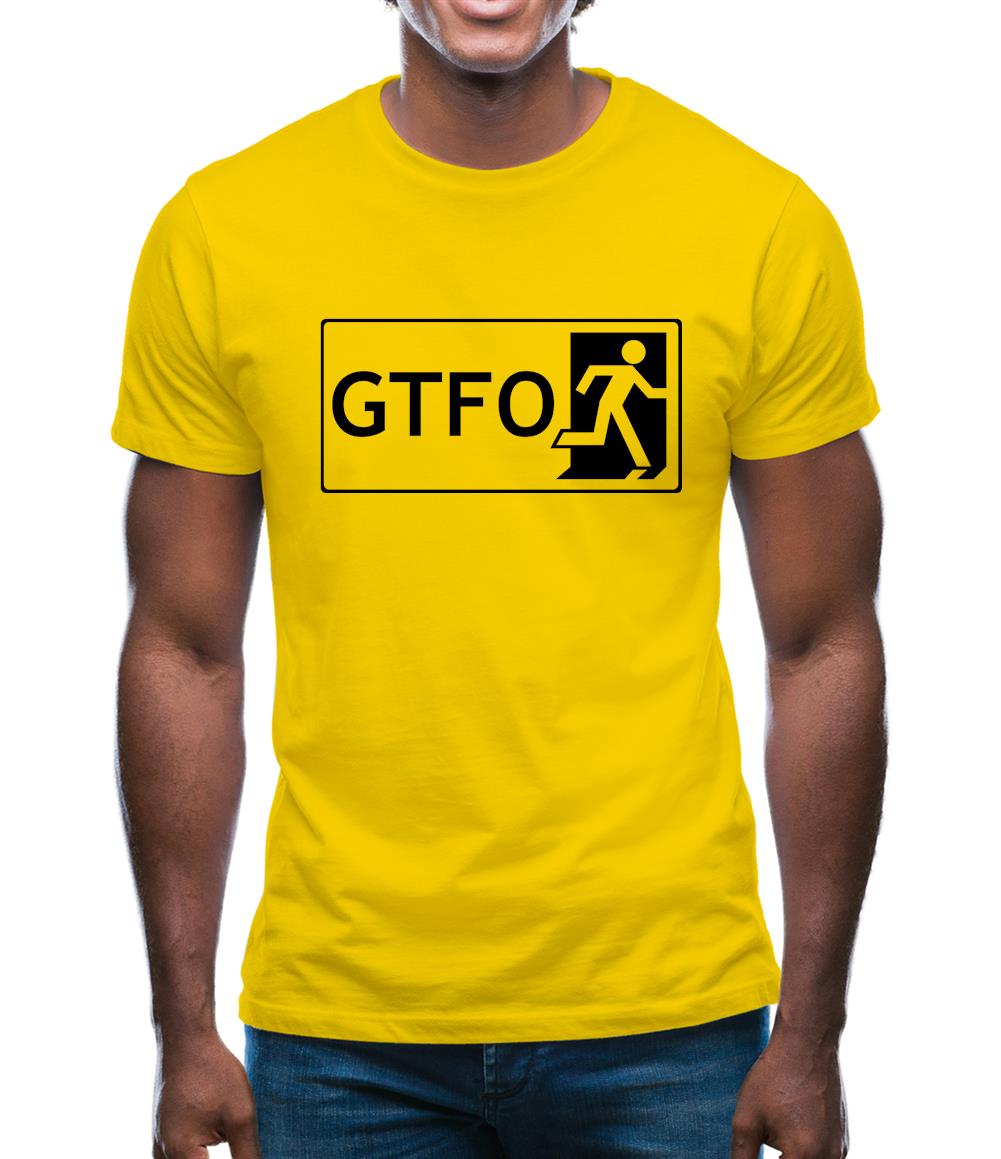 Gtfo (Get The F**K Out) Mens T-Shirt Gtfo (Get The F**K Out) Mens T-Shirt