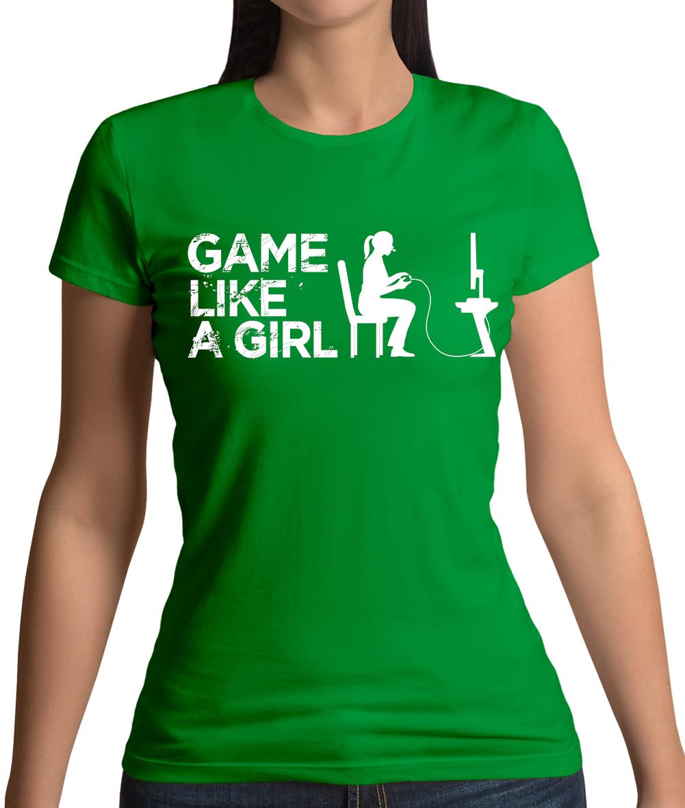 Game Like A Girl Womens T-Shirt Game Like A Girl Womens T-Shirt