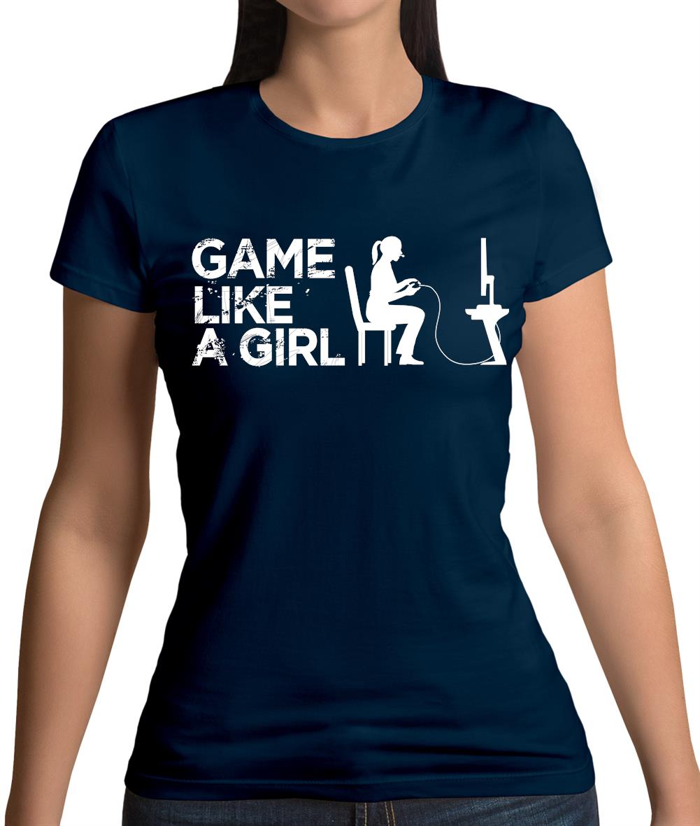 Game Like A Girl Womens T-Shirt Game Like A Girl Womens T-Shirt