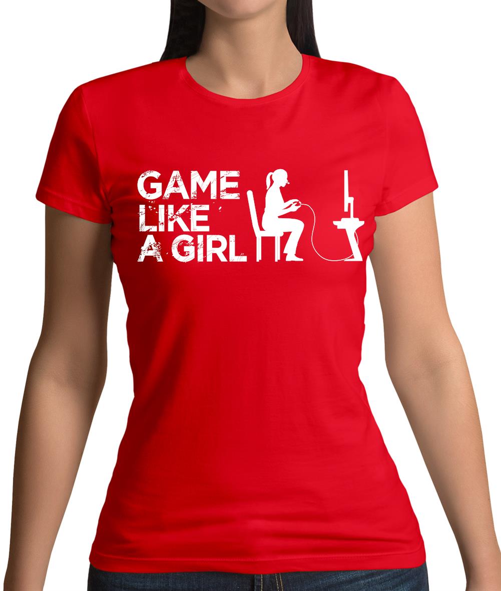 Game Like A Girl Womens T-Shirt Game Like A Girl Womens T-Shirt
