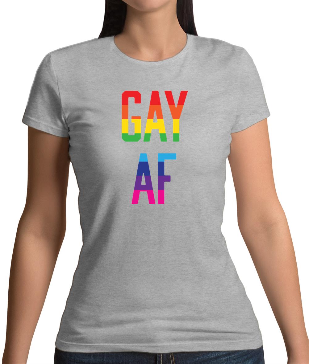 Gay Af Womens T-Shirt Gay Af Womens T-Shirt