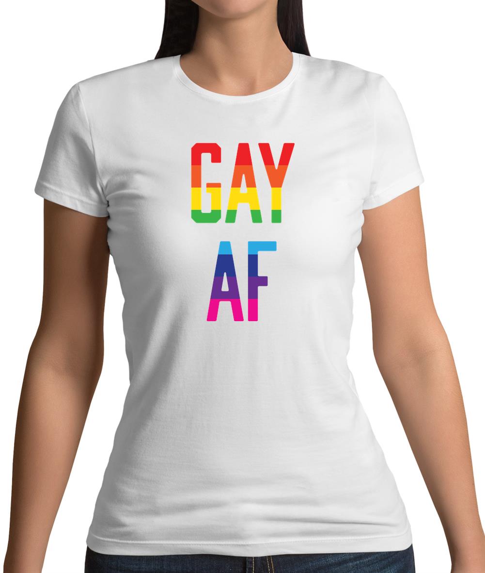 Gay Af Womens T-Shirt Gay Af Womens T-Shirt