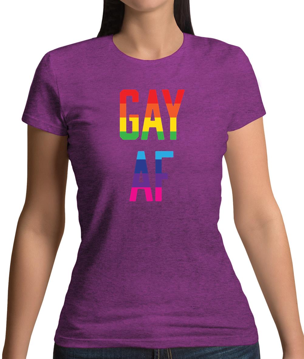 Gay Af Womens T-Shirt Gay Af Womens T-Shirt