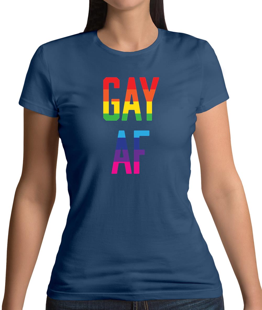 Gay Af Womens T-Shirt Gay Af Womens T-Shirt
