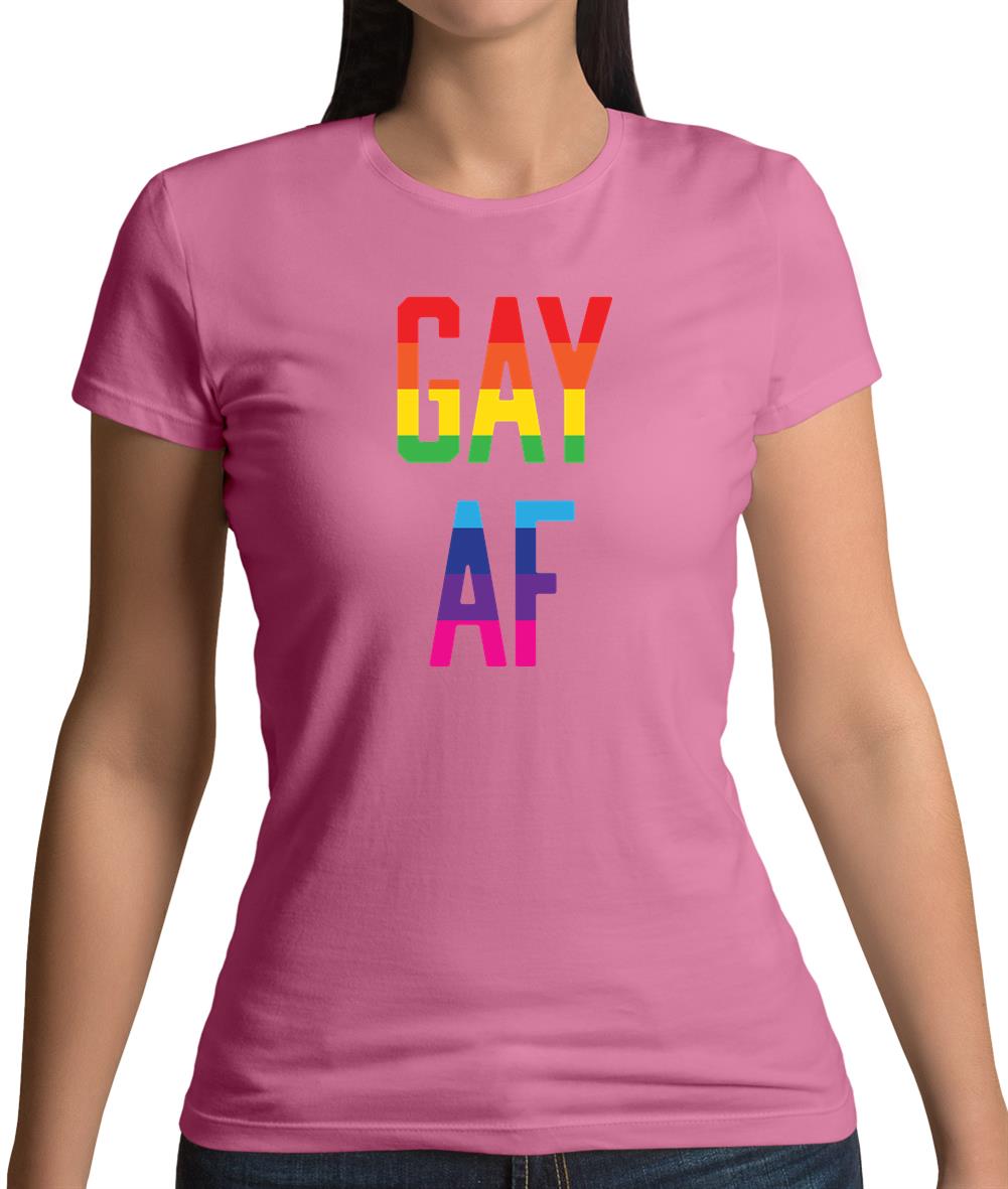 Gay Af Womens T-Shirt Gay Af Womens T-Shirt