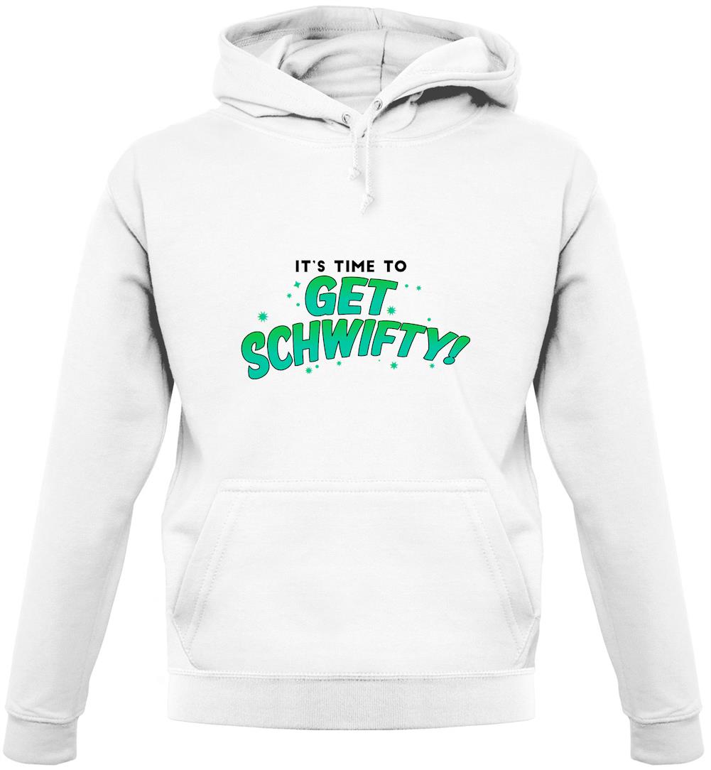It's Time to Get Schwifty Unisex Hoodie It's Time to Get Schwifty Unisex Hoodie