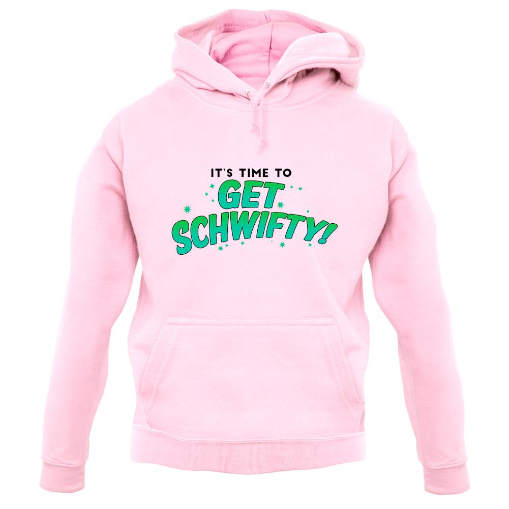 It's Time to Get Schwifty Unisex Hoodie It's Time to Get Schwifty Unisex Hoodie