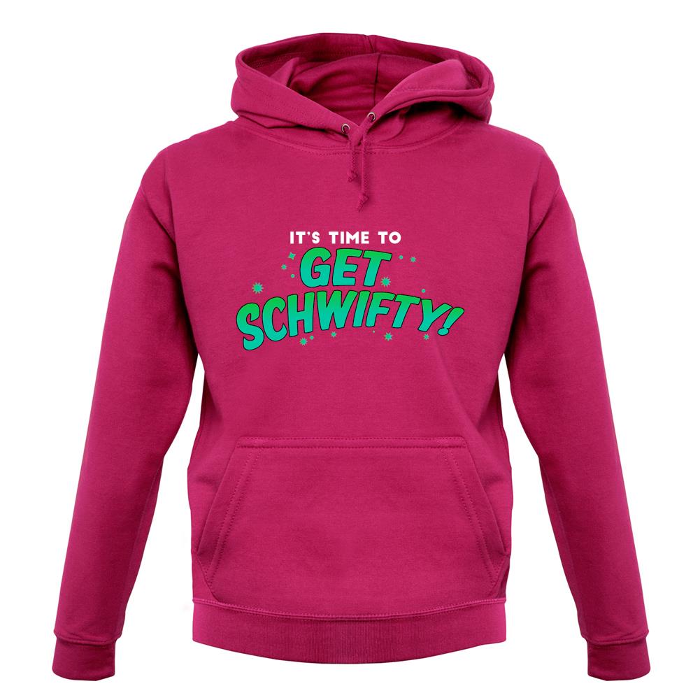It's Time to Get Schwifty Unisex Hoodie It's Time to Get Schwifty Unisex Hoodie