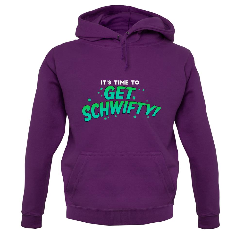 It's Time to Get Schwifty Unisex Hoodie It's Time to Get Schwifty Unisex Hoodie