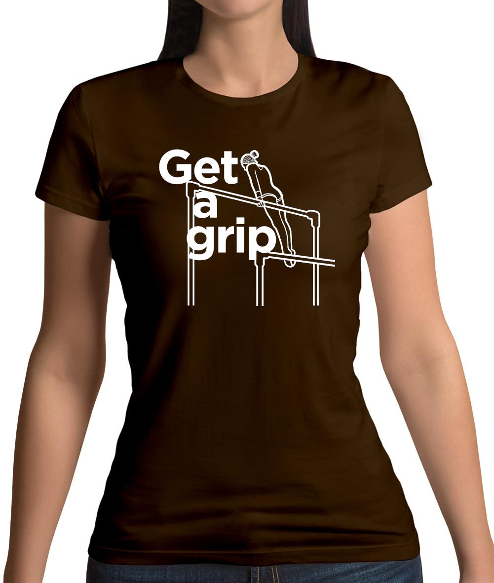 Get A Grip Womens T-Shirt Get A Grip Womens T-Shirt
