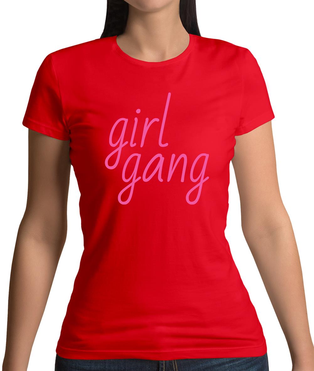 Girl Gang Womens T-Shirt Girl Gang Womens T-Shirt