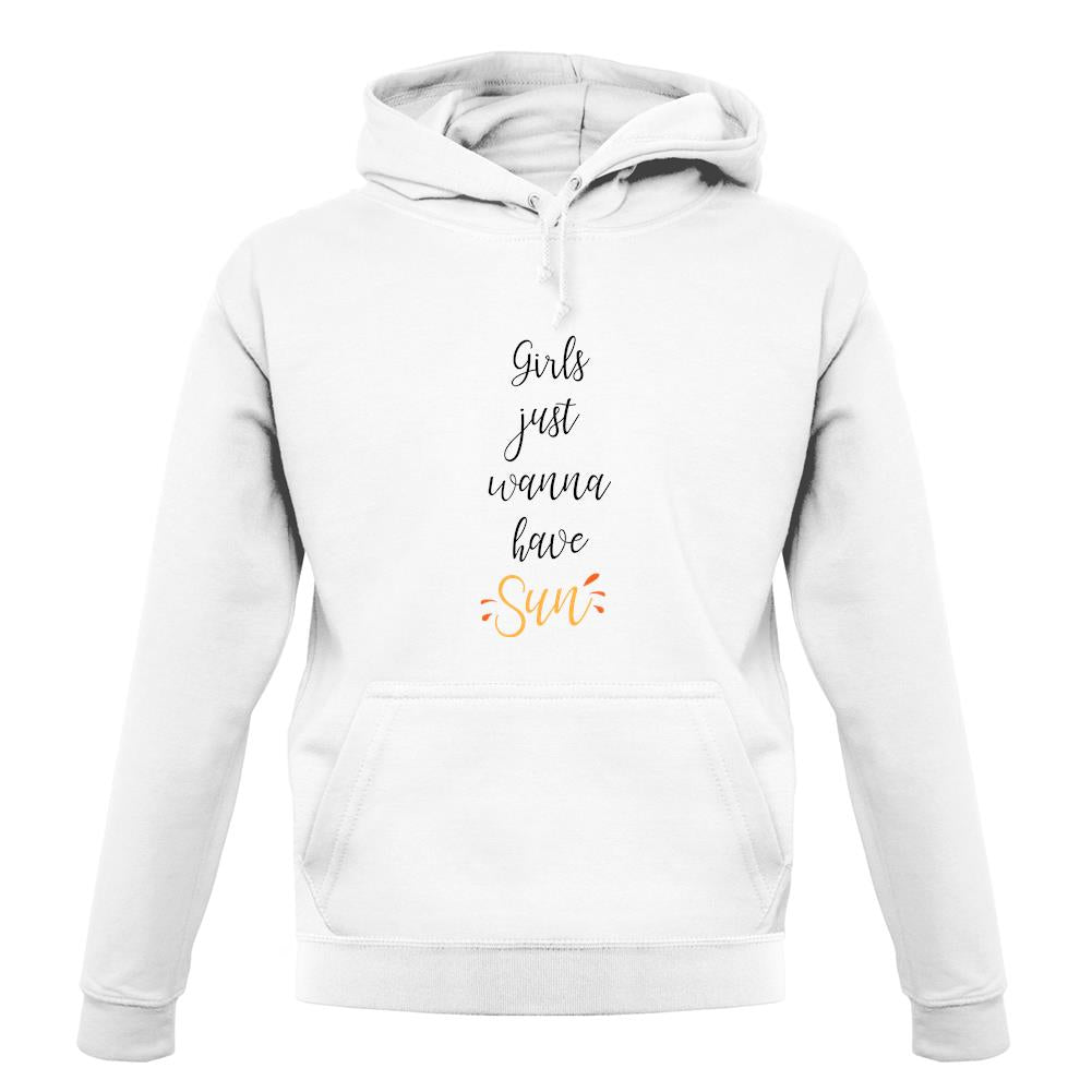 Girls Just Wanna Have Sun unisex hoodie Girls Just Wanna Have Sun unisex hoodie