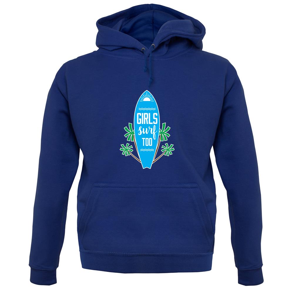 Girls Surf Too unisex hoodie Girls Surf Too unisex hoodie