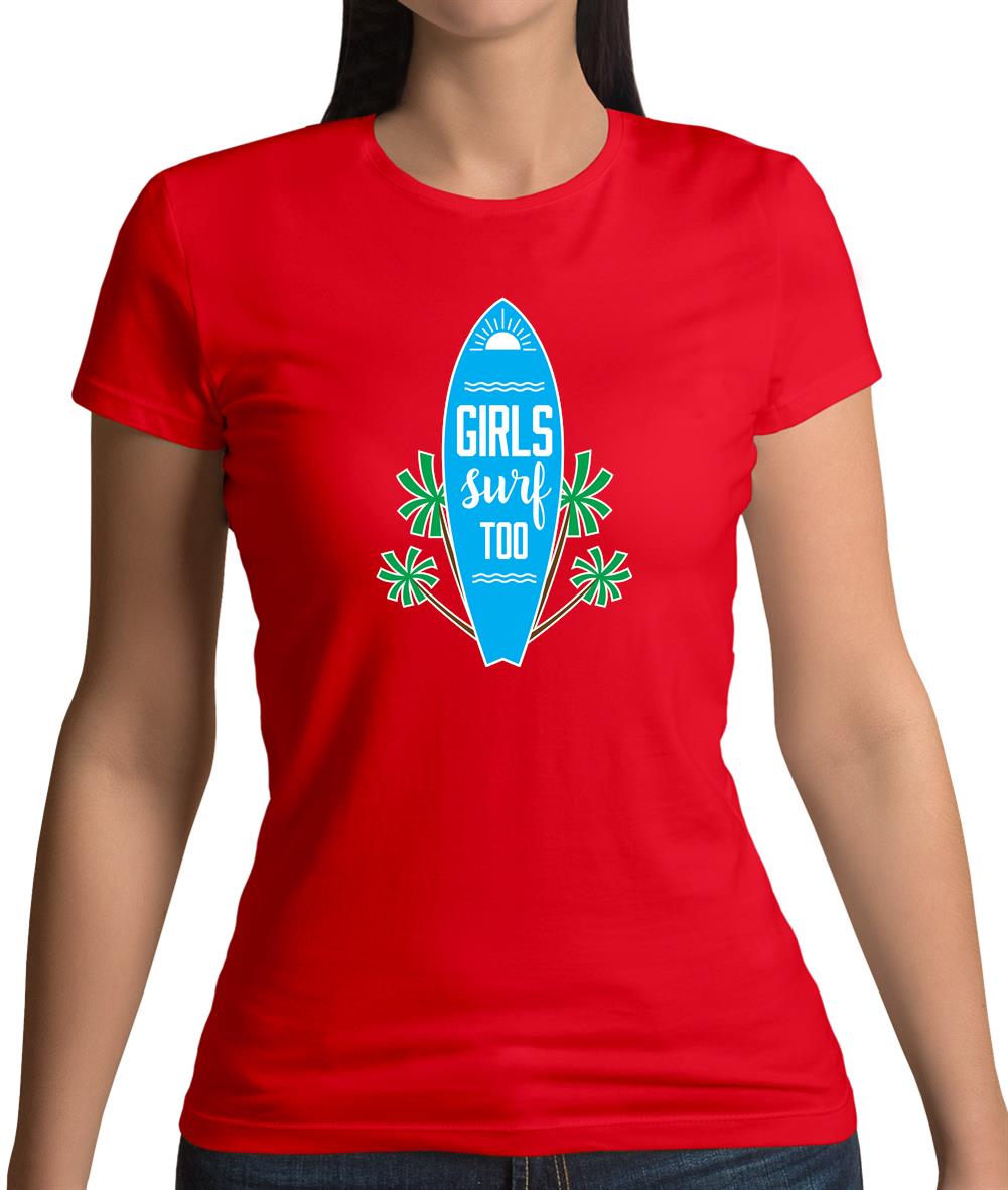 Girls Surf Too Womens T-Shirt Girls Surf Too Womens T-Shirt
