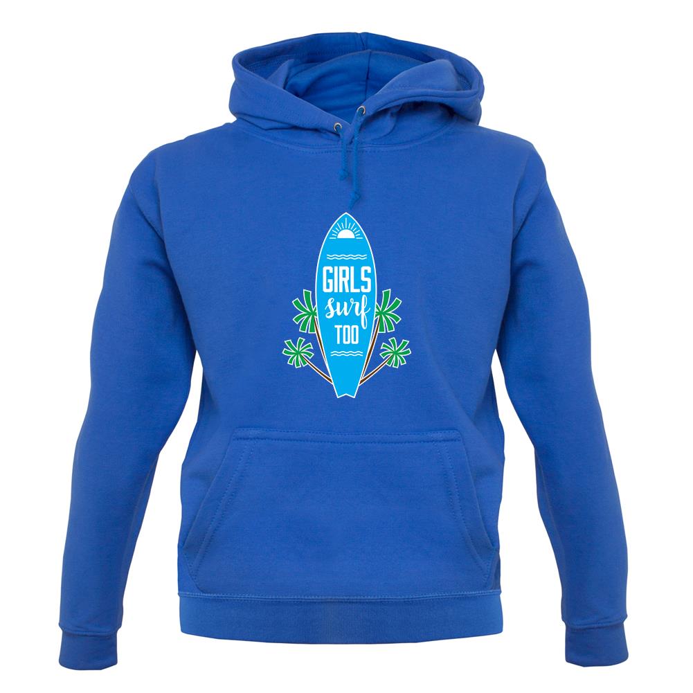 Girls Surf Too unisex hoodie Girls Surf Too unisex hoodie