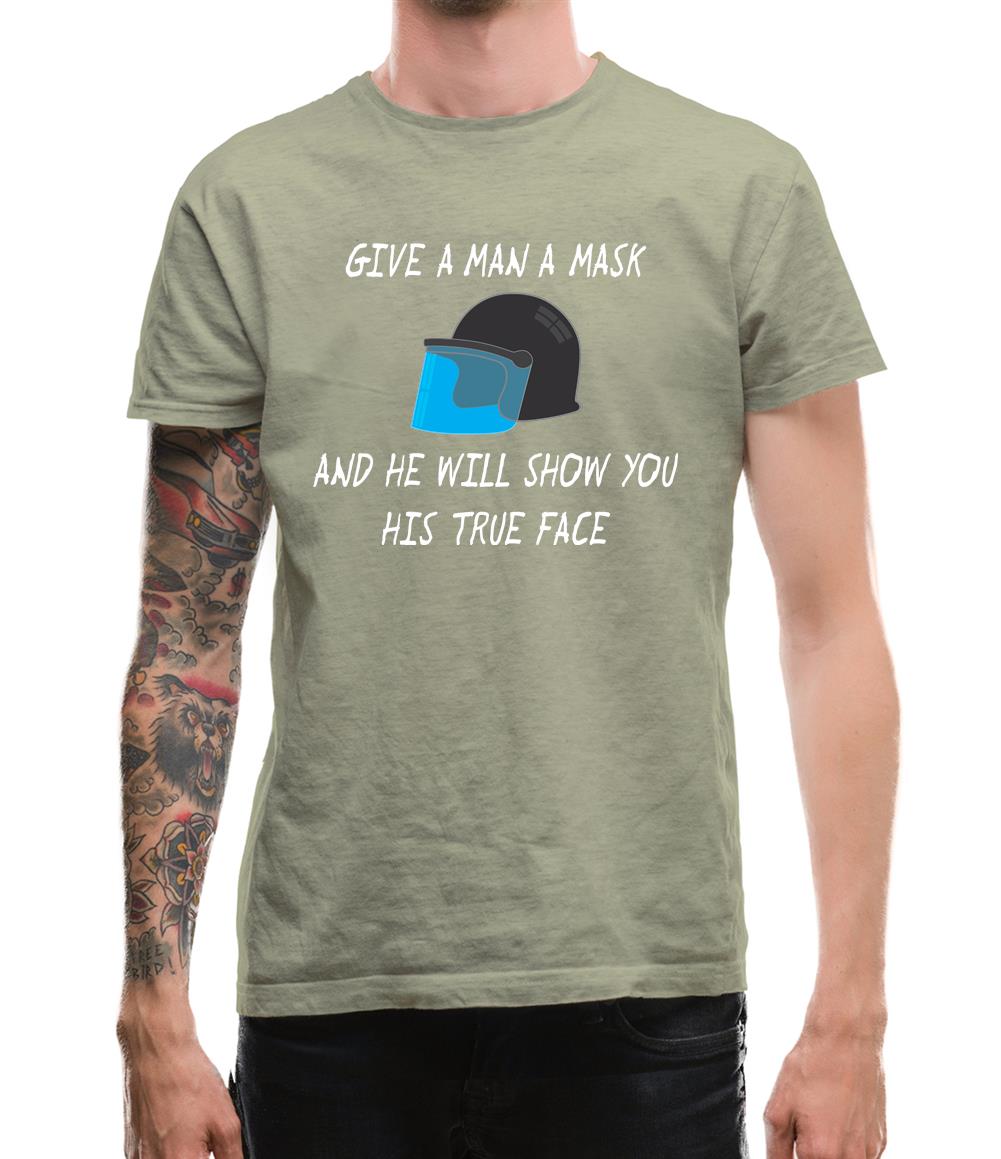 Give A Man A Mask And He'Ll Show His True Face Mens T-Shirt Give A Man A Mask And He'Ll Show His True Face Mens T-Shirt