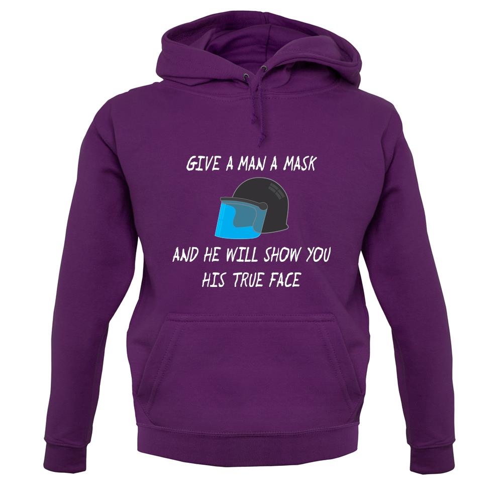 Give A Man A Mask And He'Ll Show His True Face Unisex Hoodie Give A Man A Mask And He'Ll Show His True Face Unisex Hoodie
