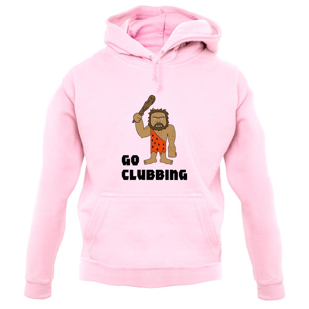 Go Clubbing Unisex Hoodie Go Clubbing Unisex Hoodie