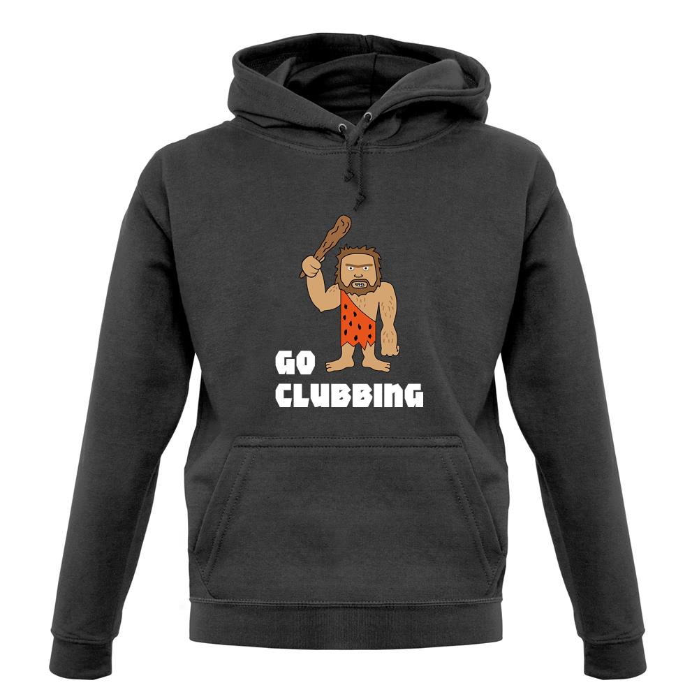Go Clubbing Unisex Hoodie Go Clubbing Unisex Hoodie