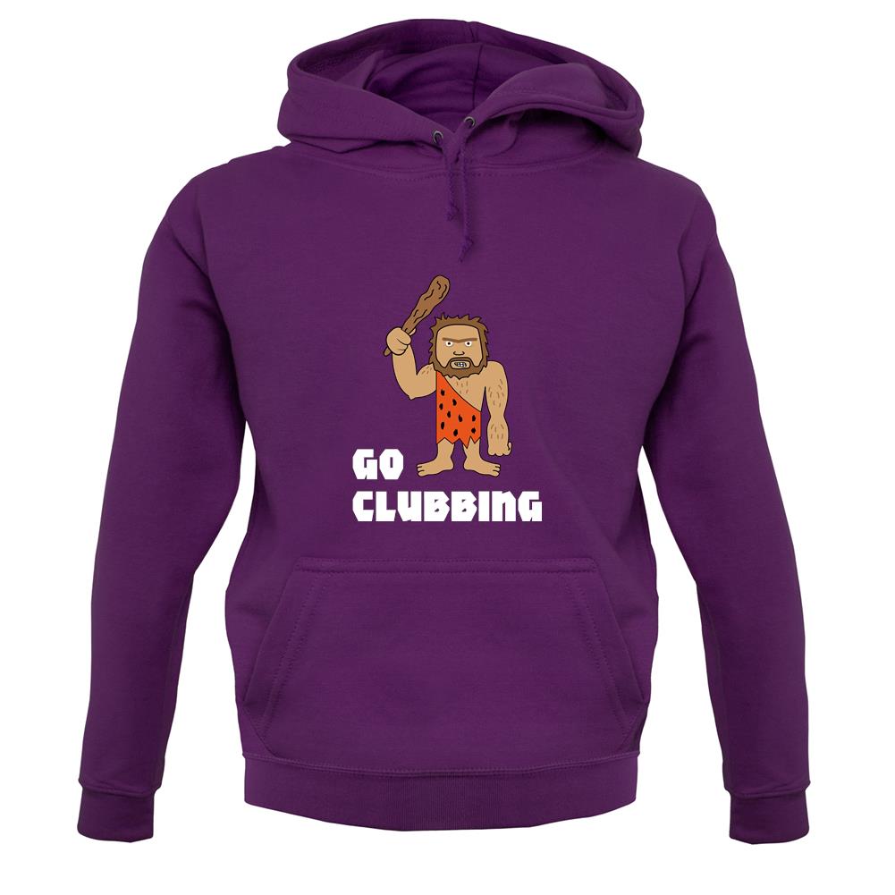 Go Clubbing Unisex Hoodie Go Clubbing Unisex Hoodie