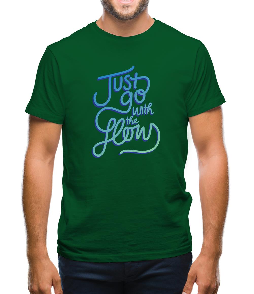 Just Go With The Flow Mens T-Shirt Just Go With The Flow Mens T-Shirt