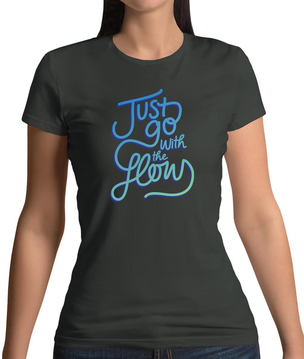 Just Go With The Flow Womens T-Shirt Just Go With The Flow Womens T-Shirt