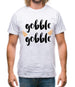 Gobble Gobble Mens T-Shirt Gobble Gobble Mens T-Shirt