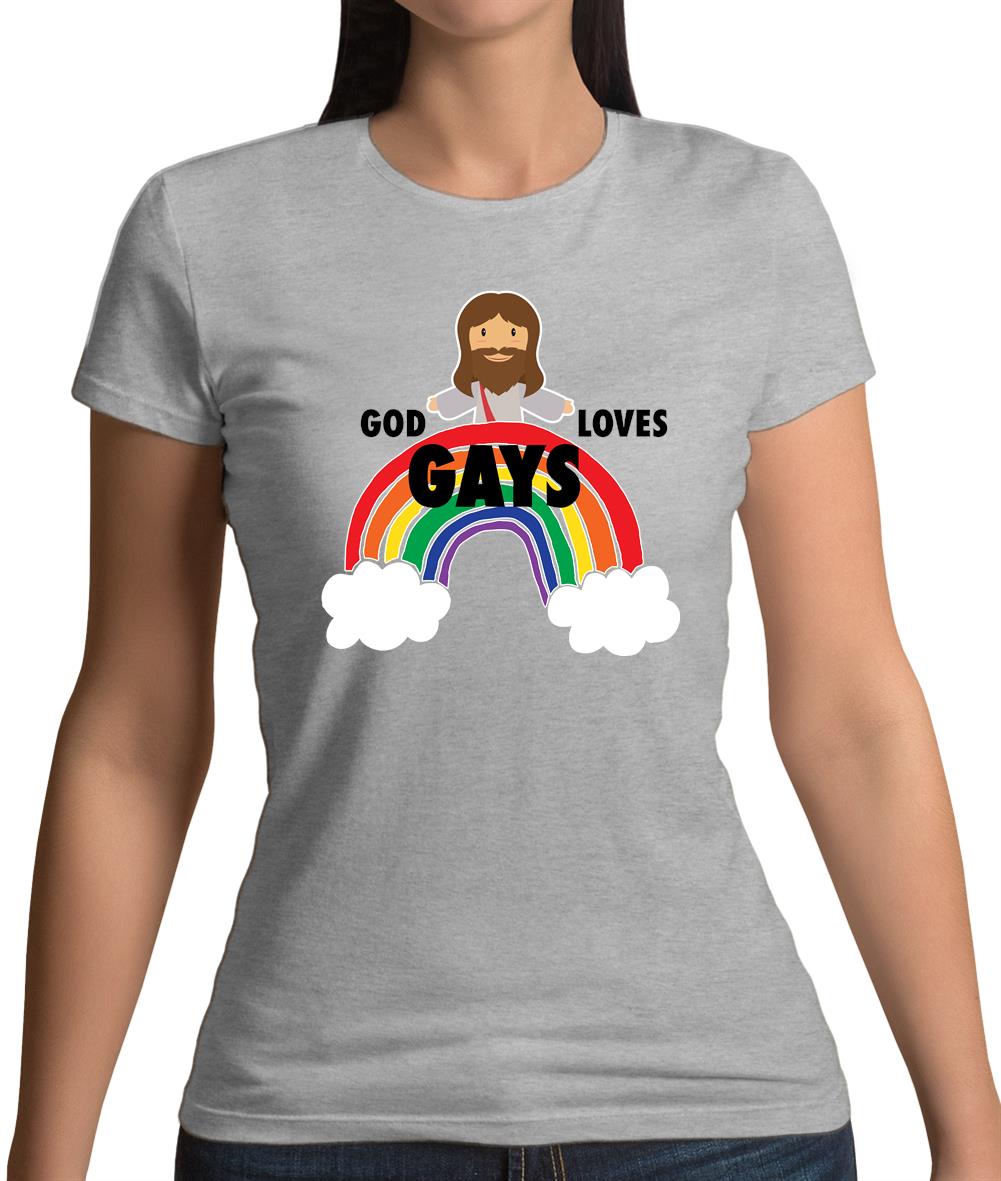 God Loves Gays Womens T-Shirt God Loves Gays Womens T-Shirt