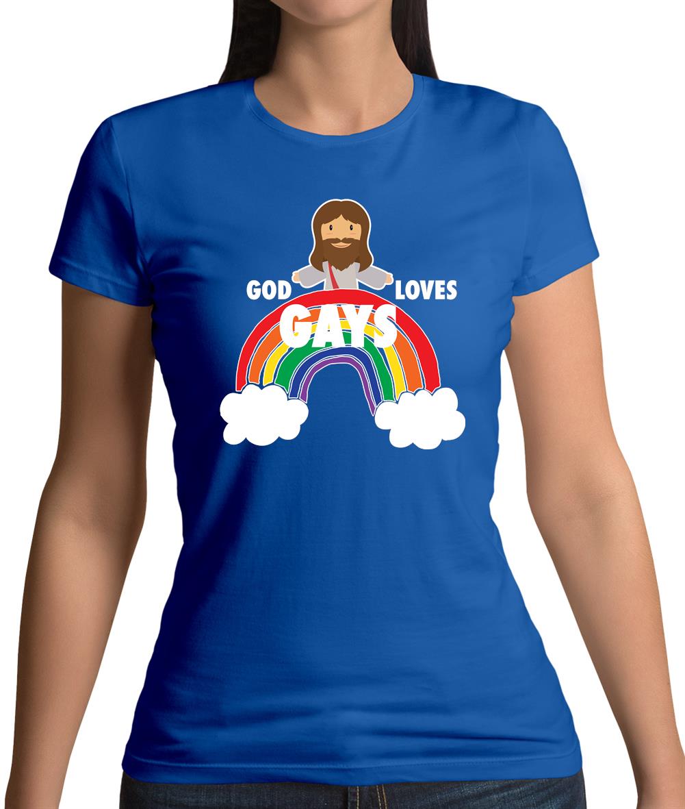 God Loves Gays Womens T-Shirt God Loves Gays Womens T-Shirt