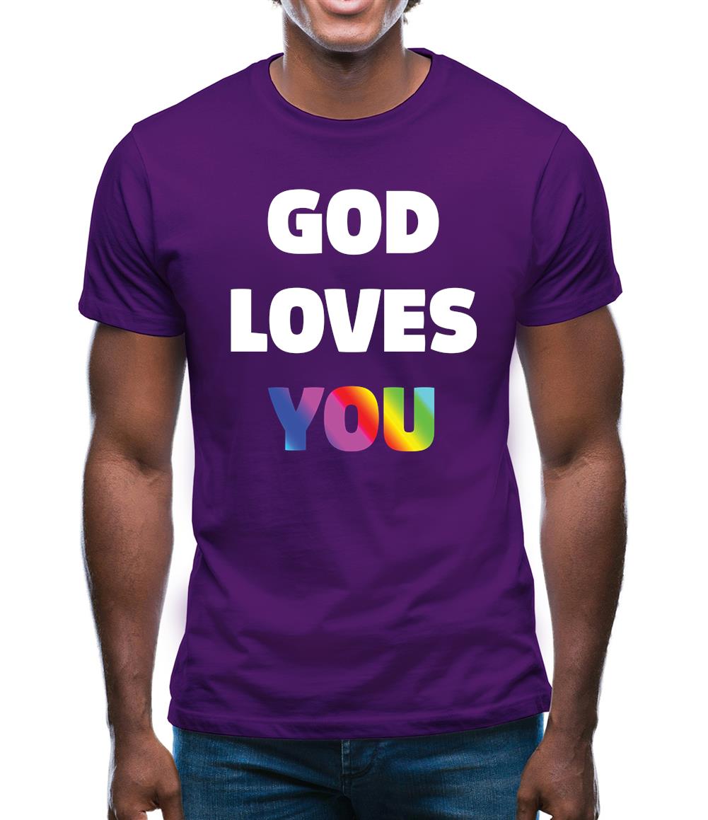 God Loves You Mens T-Shirt God Loves You Mens T-Shirt