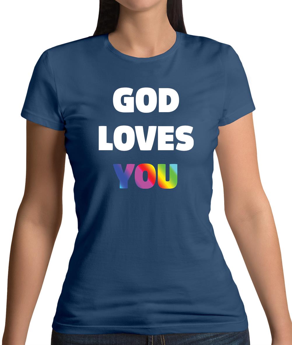 God Loves You Womens T-Shirt God Loves You Womens T-Shirt
