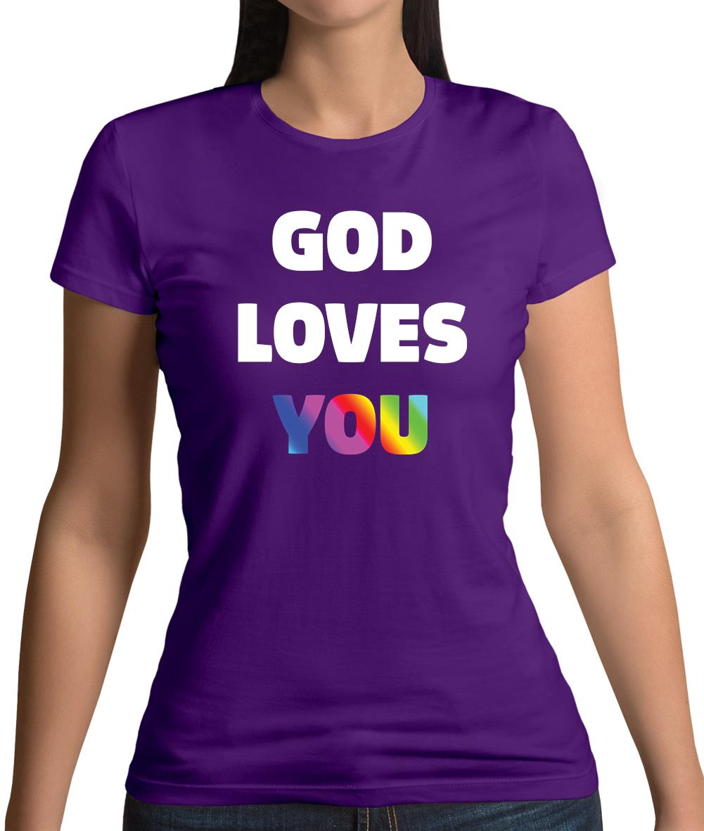 God Loves You Womens T-Shirt God Loves You Womens T-Shirt