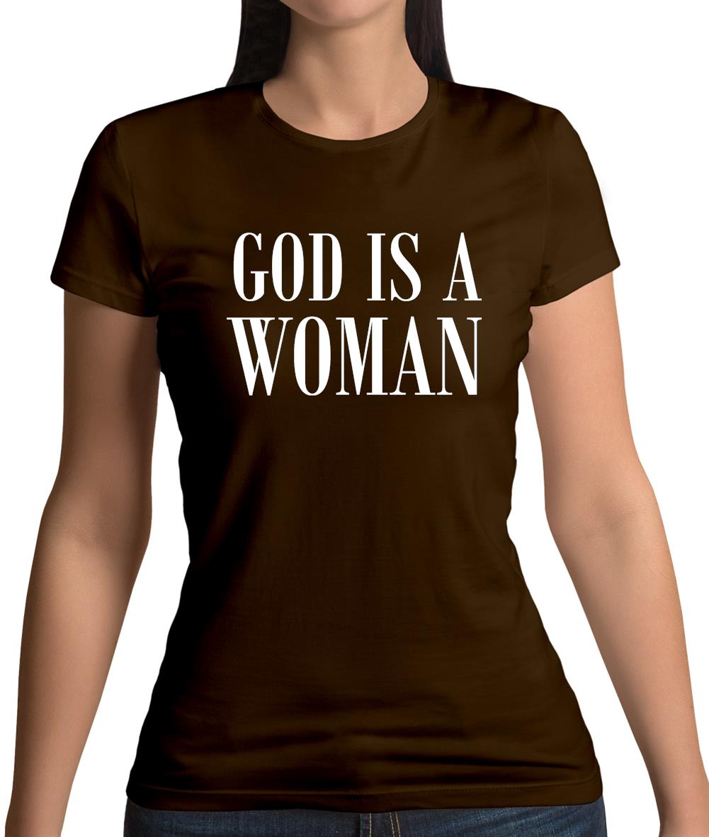 God Is A Woman Womens T-Shirt God Is A Woman Womens T-Shirt