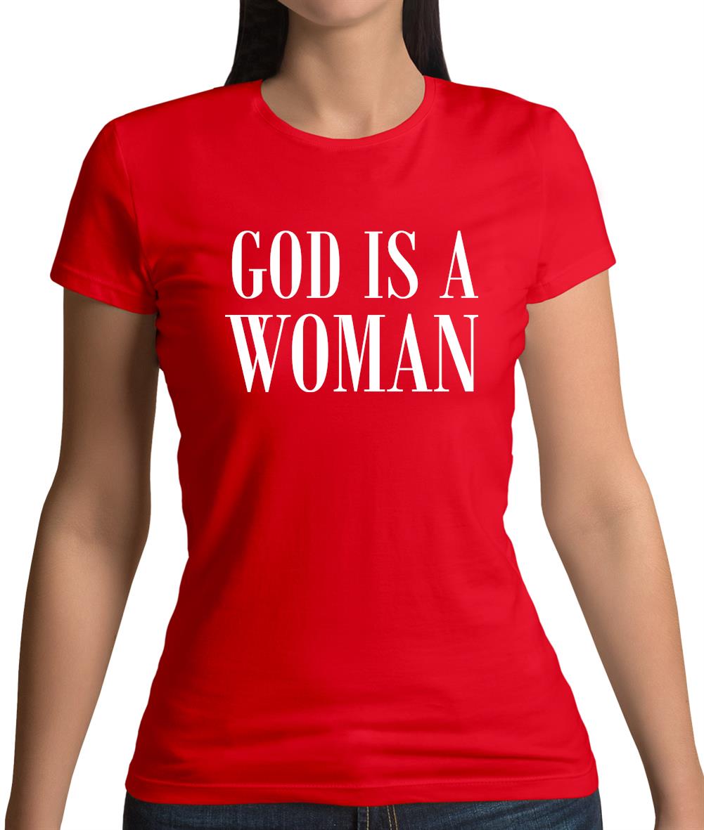 God Is A Woman Womens T-Shirt God Is A Woman Womens T-Shirt
