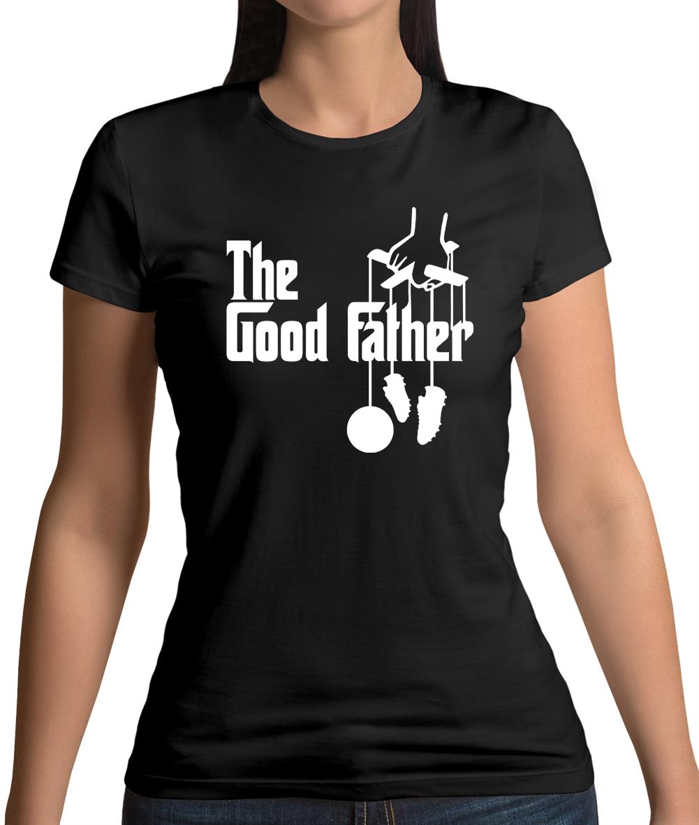 The Goodfather Womens T-Shirt The Goodfather Womens T-Shirt