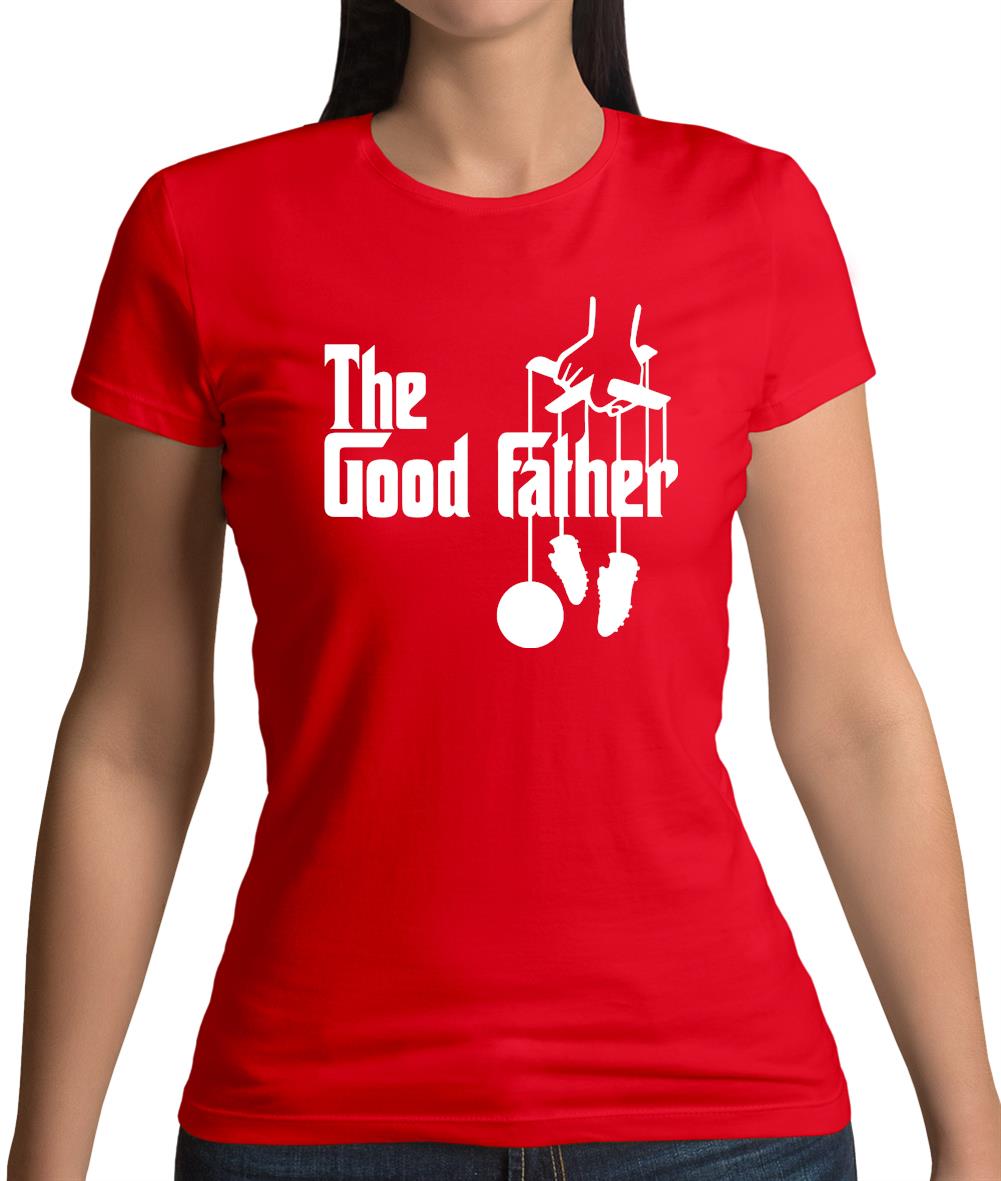 The Goodfather Womens T-Shirt The Goodfather Womens T-Shirt
