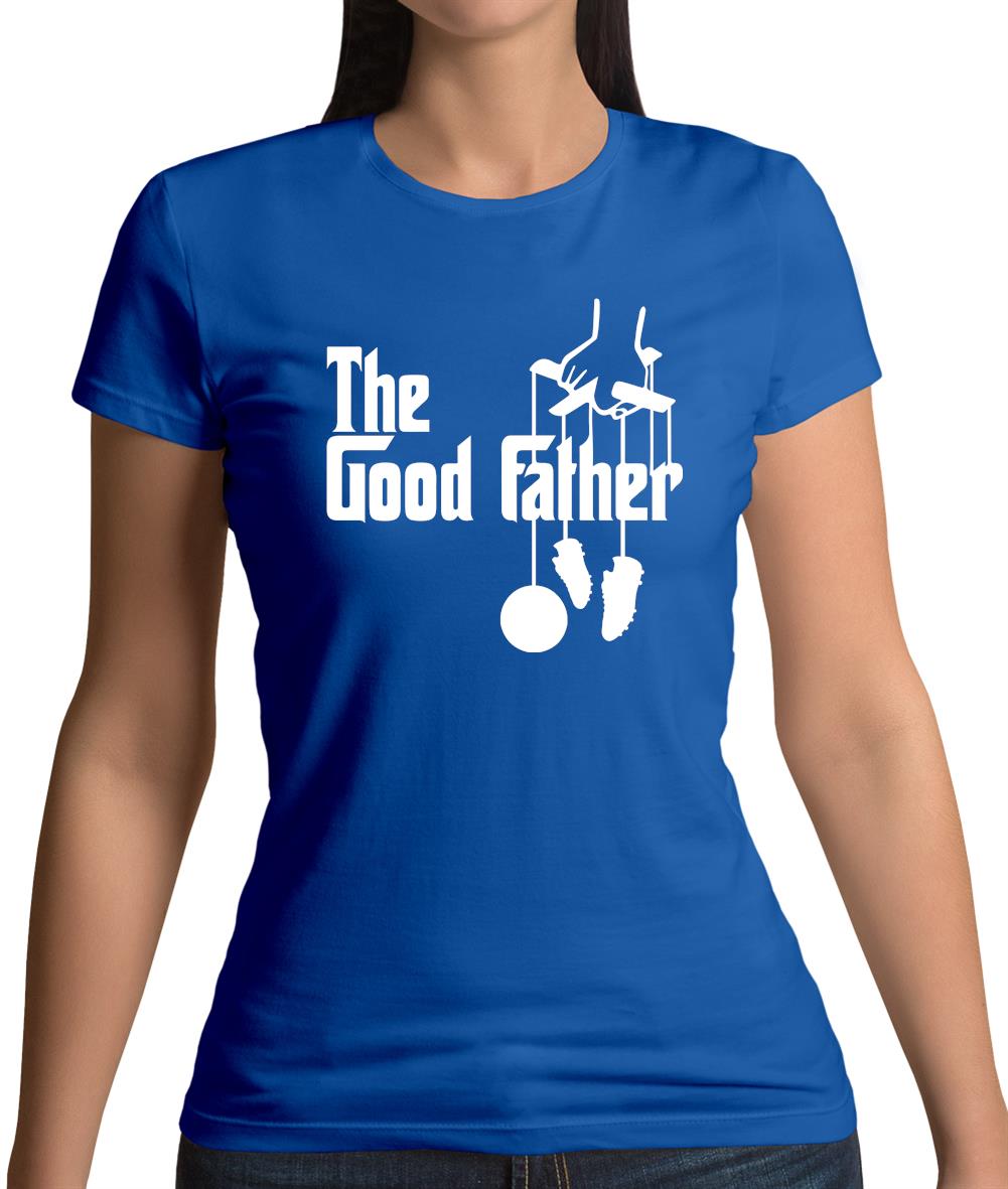 The Goodfather Womens T-Shirt The Goodfather Womens T-Shirt